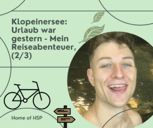 Mehr über den Artikel erfahren Klopeinersee: Urlaub war gestern – Mein Reiseabenteuer, (2 von 3)